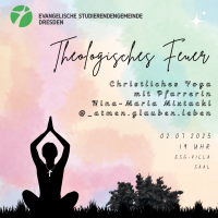 Theologisches FeuerChristliches Yoga mit Pfarrerin Nina-Maria Mixtacki @_atmen.glauben.leben02.07.2025, 19 Uhr, Esg-Villa, Saal.Zu sehen ist dabei eine Silhoeine Person die im Schneidersitz sitzt eine Kreuzkette trägt und die Hände über dem Kopf zum Gebet hält. Diese Person sitzt linkw im Bild auf einer Wiese mit Busch, die sich über den gesamten Bildunterrand erstreckt (auch als Silhouette zu sehen). Der Hintergrund ist in einem mehrfarbigen Pastellmuster gehalten. Oben rechts sind drei Sternmuster zu sehe